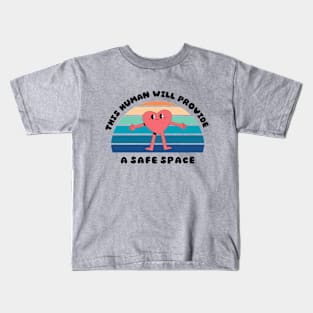 This human will provide a safe space Kids T-Shirt